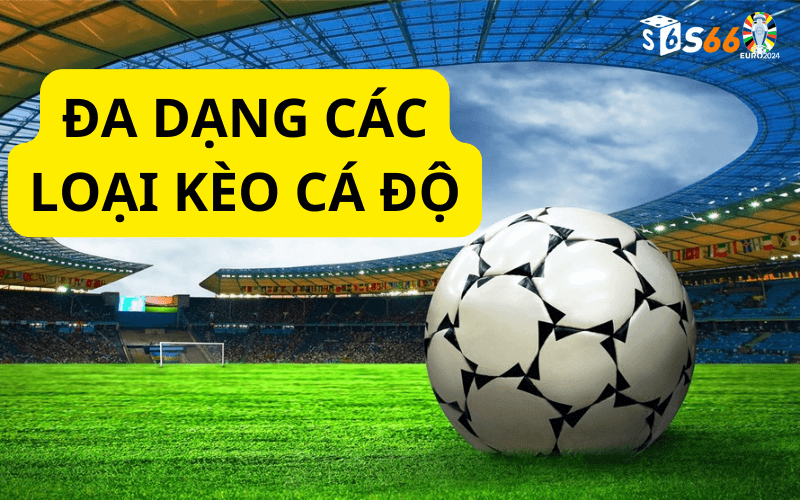 Đa dạng các loại kèo cá độ