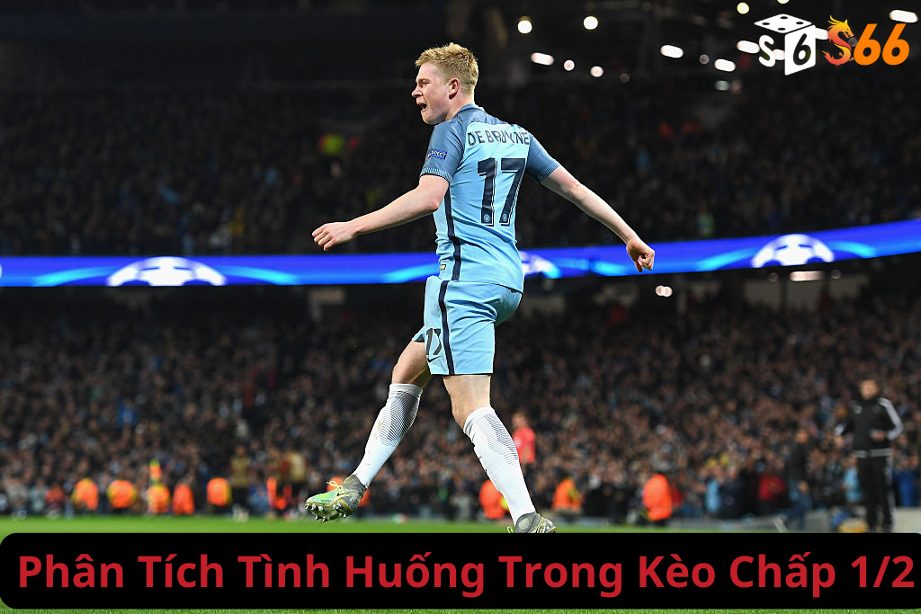 Phân Tích Các Tình Huống Trong Kèo Chấp 1/2