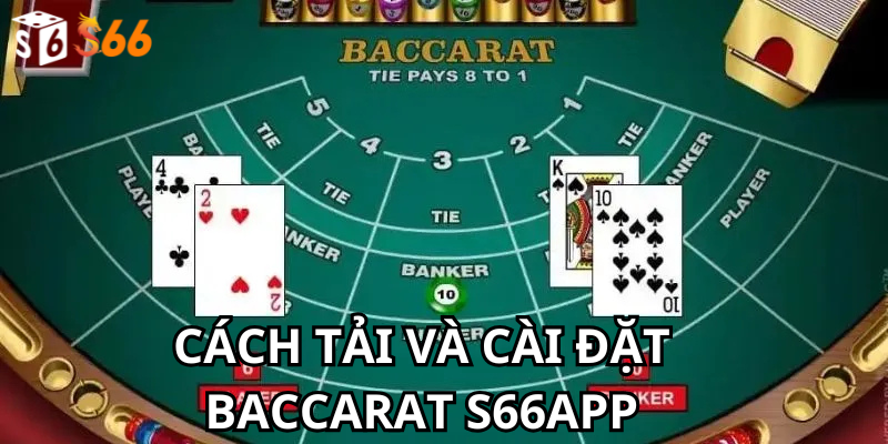 Cách tải và cài đặt Baccarat s66app